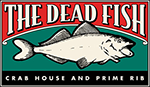 The Dead Fish Crab House and Prime Rib Home